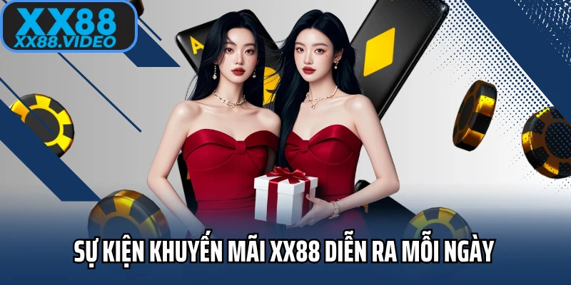 Sự kiện khuyến mãi XX88 diễn ra mỗi ngày
